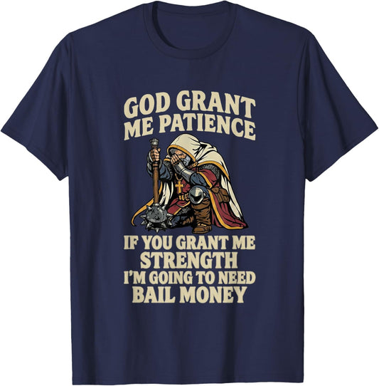God Grant Me Patience If You Grant Me Strength Christian T-Shirt - T-Shirt | Navy