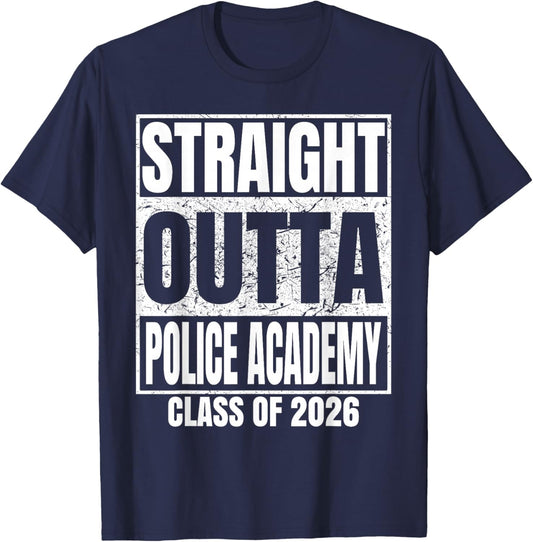 Straight Outta Police Academy Class of 2026 Graduation T-Shirt - T-Shirt | Navy