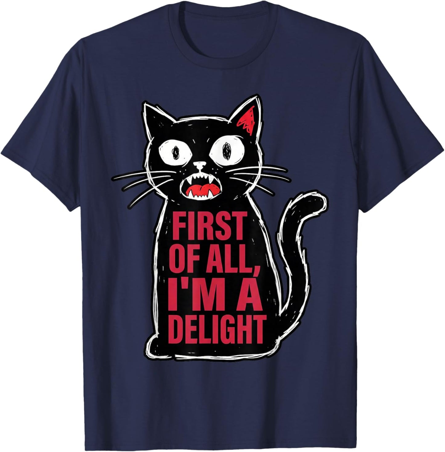 First of All I'm a Delight Hiss Black Funny Cat Lover Women T-Shirt - T-Shirt | Navy