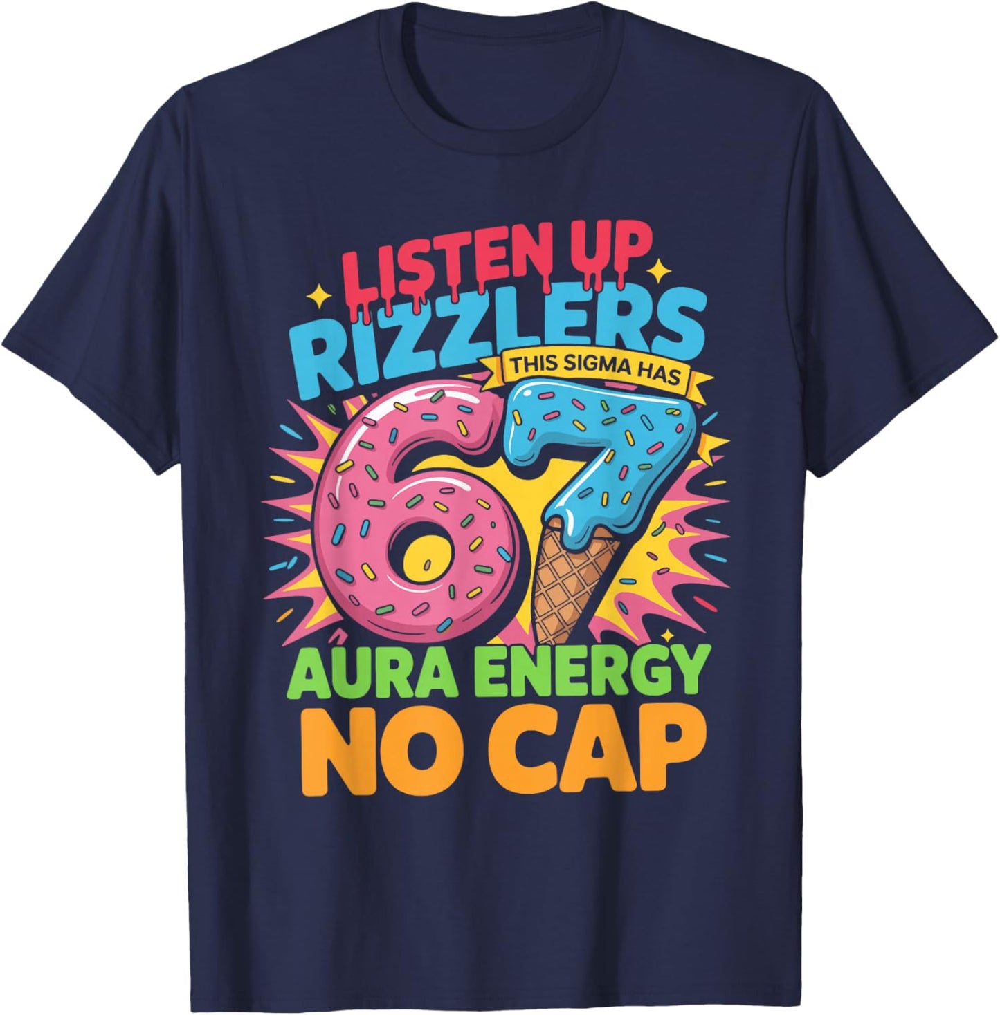 67 Six Seven Get Sendy Meme Design Funny 6 7 Sigma Rizzlers T-Shirt - T-Shirt | Navy
