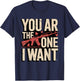 You AR The One I Want Funny Gun Valentine Quote T-Shirt - T-Shirt | Navy
