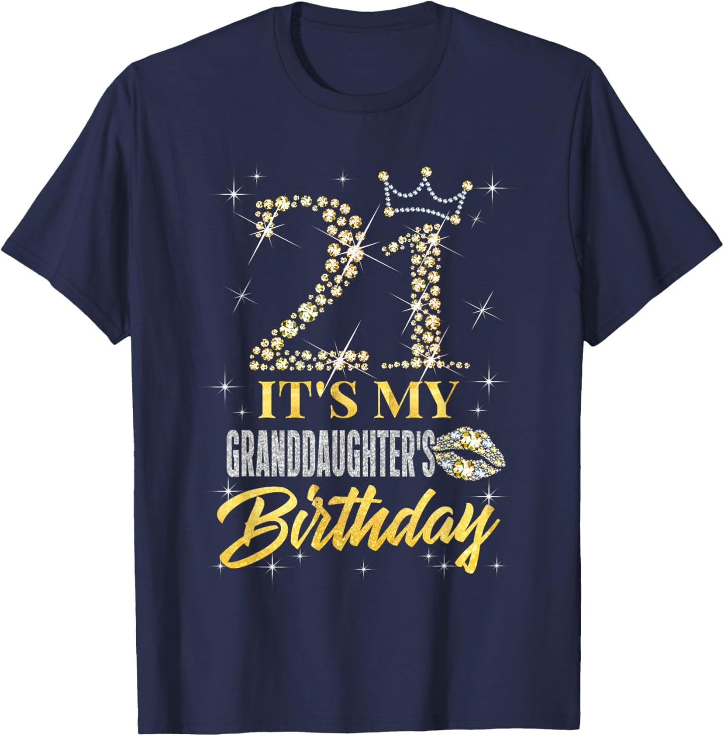 21 It's My Granddaughter's Birthday Crown Happy 21 Years Old T-Shirt - T-Shirt | Navy