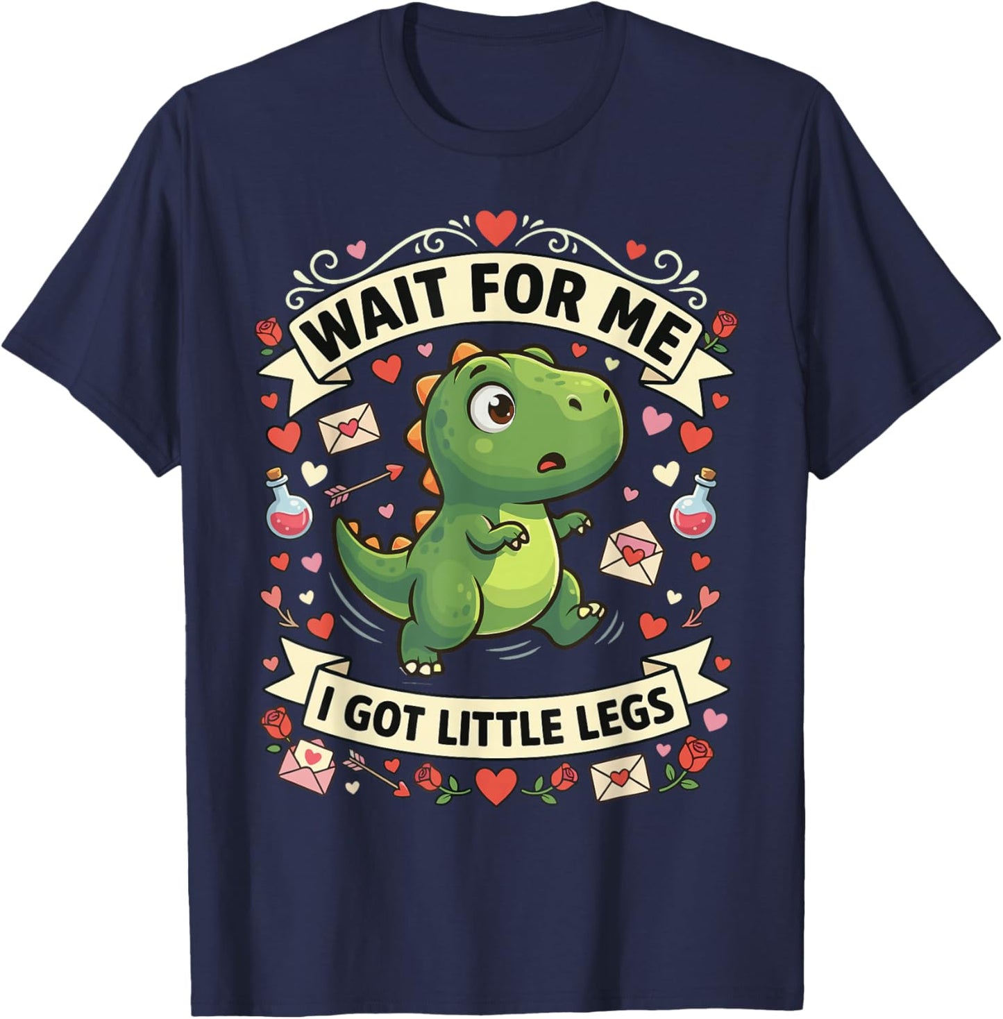 Wait for Me I Got Little Legs Dinosaur Cute Trex Valentine T-Shirt - T-Shirt | Navy