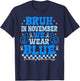 in November we wear Blue Diabetes Awareness Type 1 Diabetes T-Shirt - T-Shirt | Navy