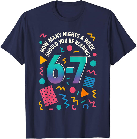 How Many Nights a Week Should You Be Reading 6-7 Funny Meme T-Shirt - T-Shirt | Navy