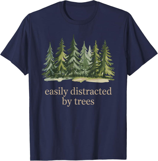 Easily Distracted by Trees | Nature Hiking Camping Out T-Shirt - T-Shirt | Navy
