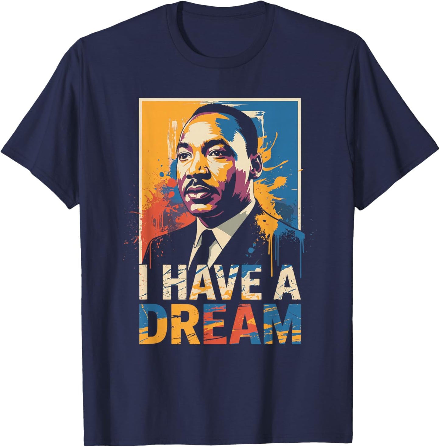 Black History Month Martin Have Dream Luther King Day T-Shirt - T-Shirt | Navy