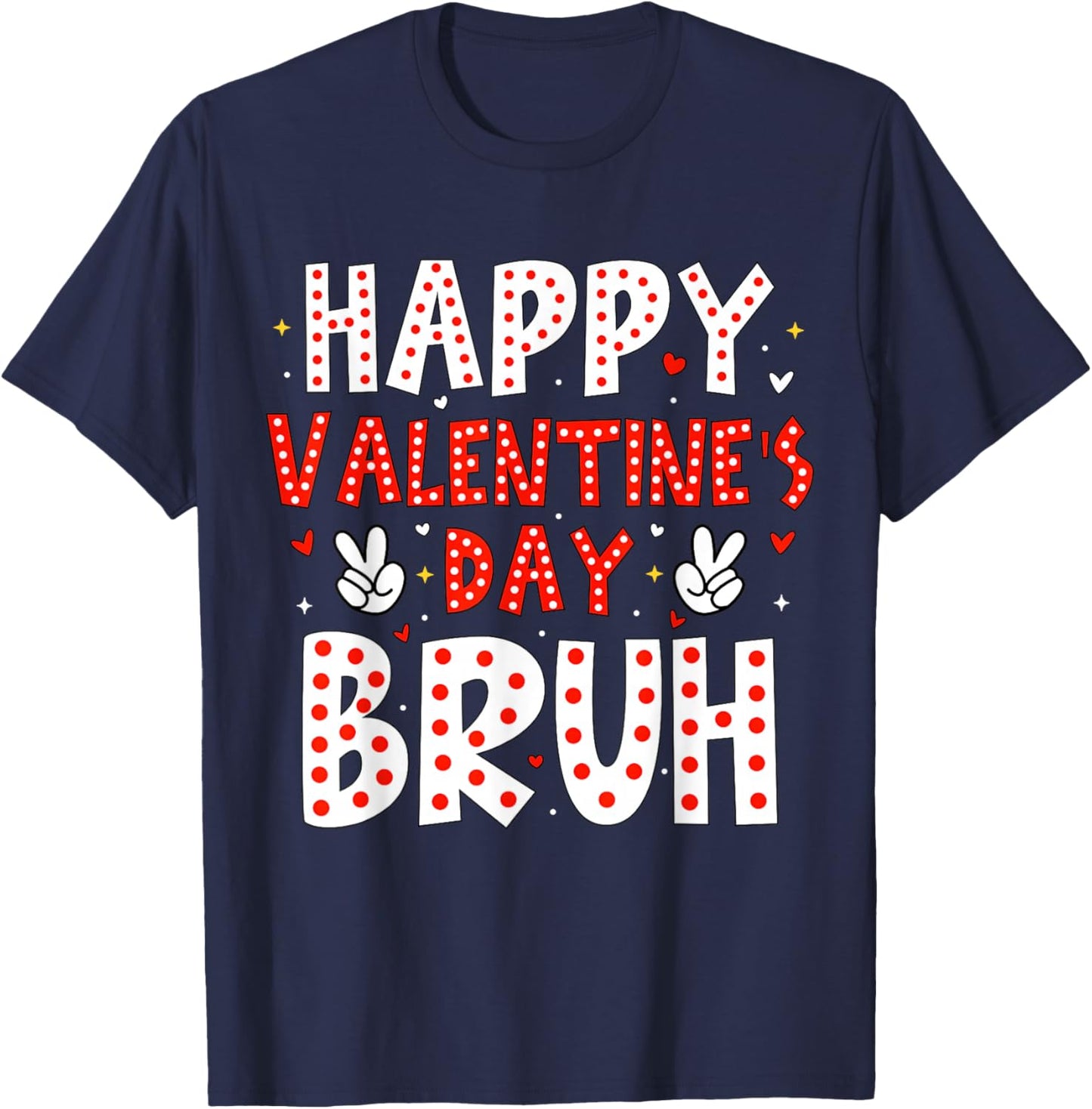 Happy Valentines Bruh Heart Love Funny Valentine Boys Girls T-Shirt - T-Shirt | Navy