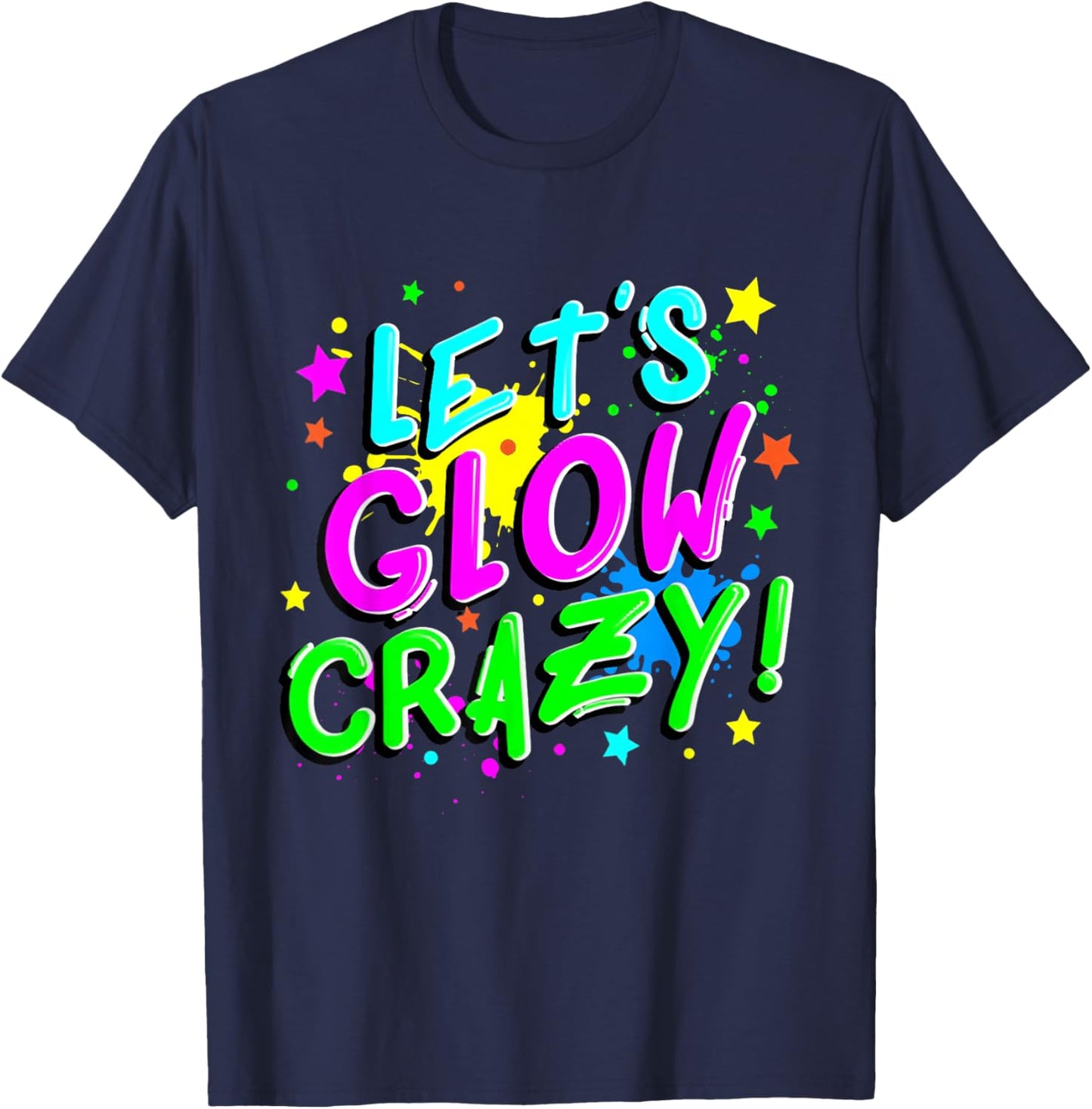 Party 80s Group Team Lets Crazy Retro Colorful Quote Glowing T-Shirt - T-Shirt | Navy