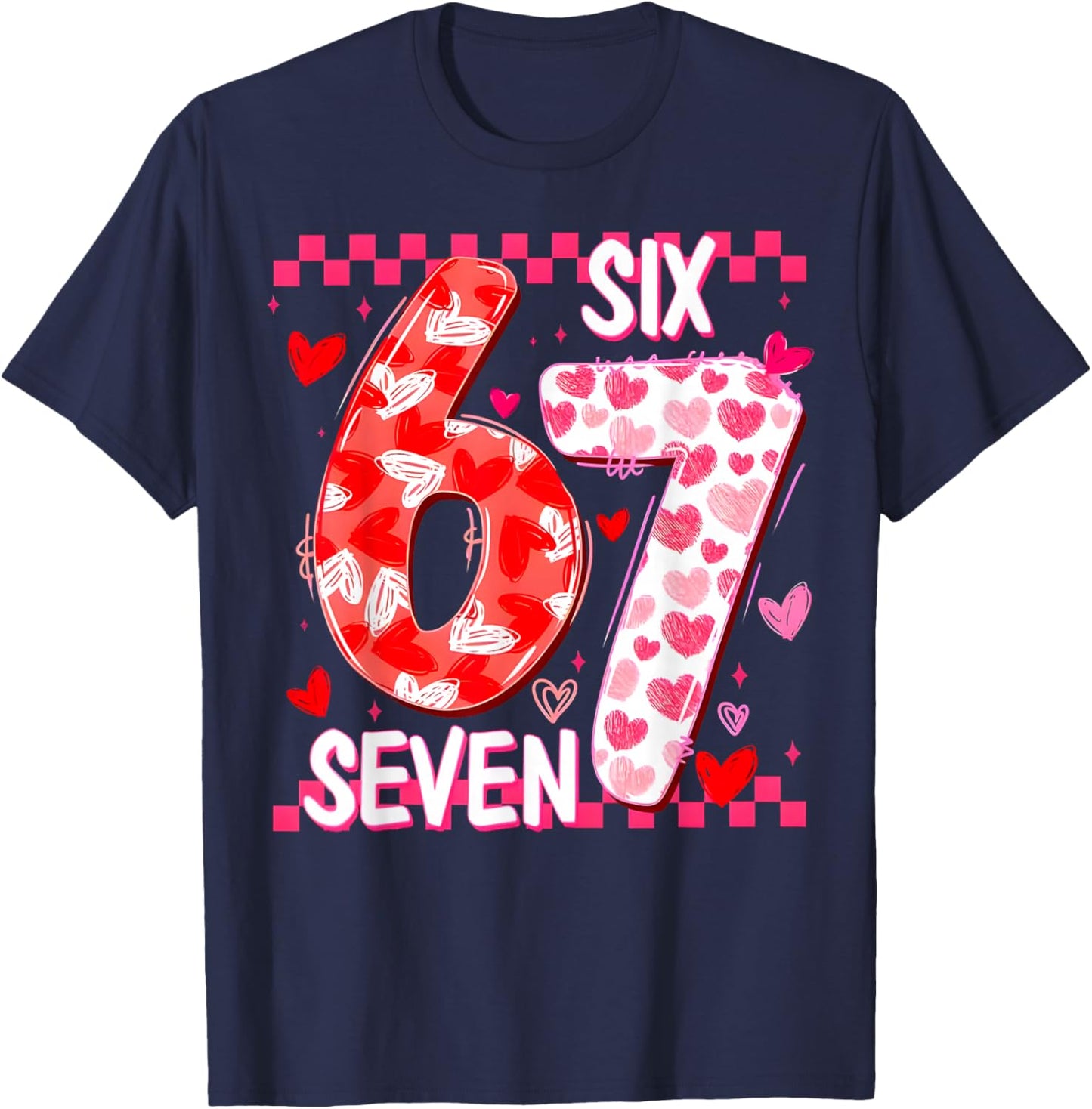 Cute Pink 67 Valentine Six Seven Funny Meme Women Girls T-Shirt - T-Shirt | Navy