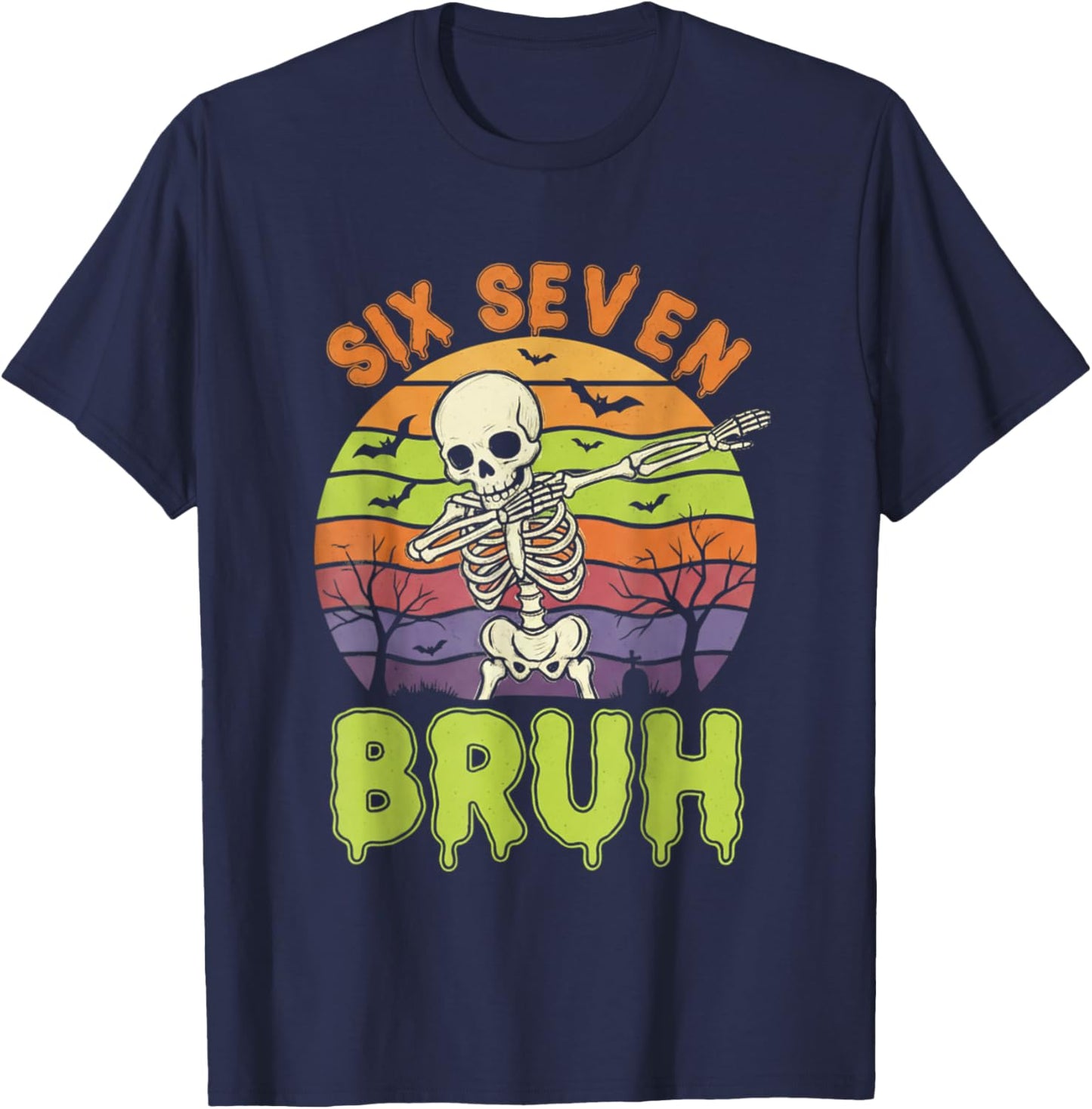 67 Halloween Meme 6 7 Skeleton Six Seven Numbers Funny Bruh T-Shirt - T-Shirt | Navy