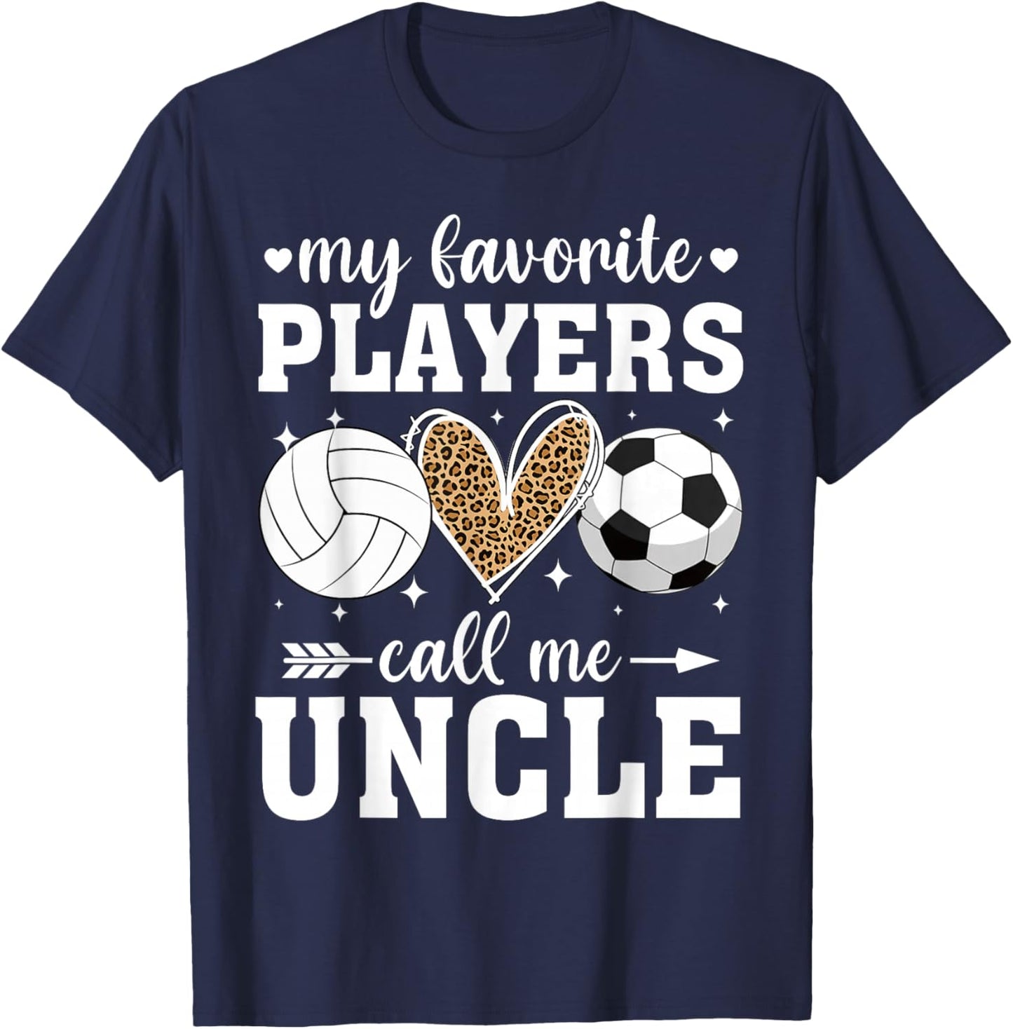 My Favorite Players Call Me Uncle Volleyball Soccer Player T-Shirt - T-Shirt | Navy