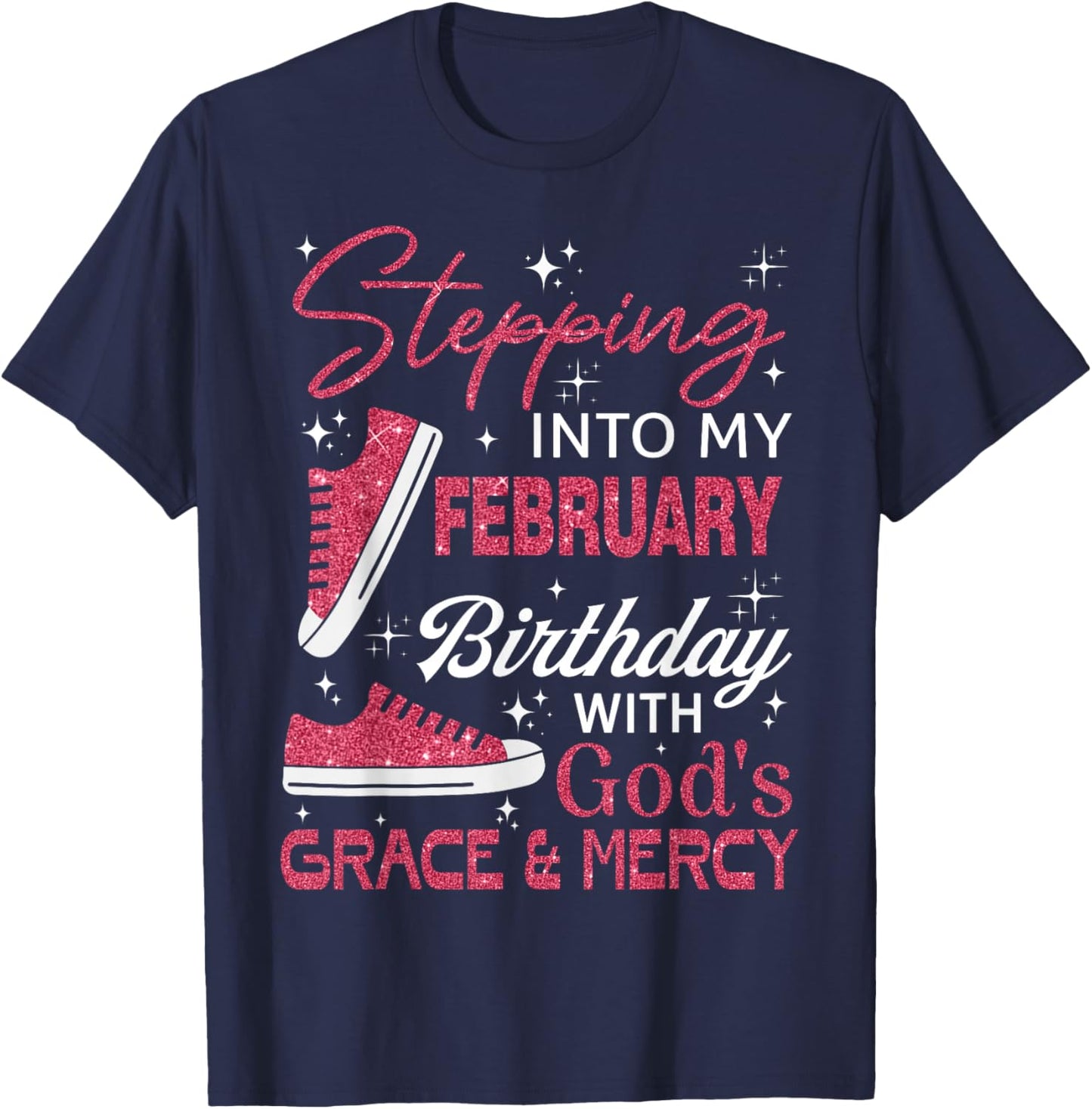 Stepping into My February Birthday with God's Grace & Mercy T-Shirt - T-Shirt | Navy