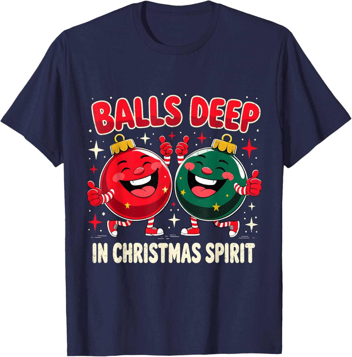 Balls Deep in Christmas Spirit Funny Ornament T-Shirt - T-Shirt | Navy