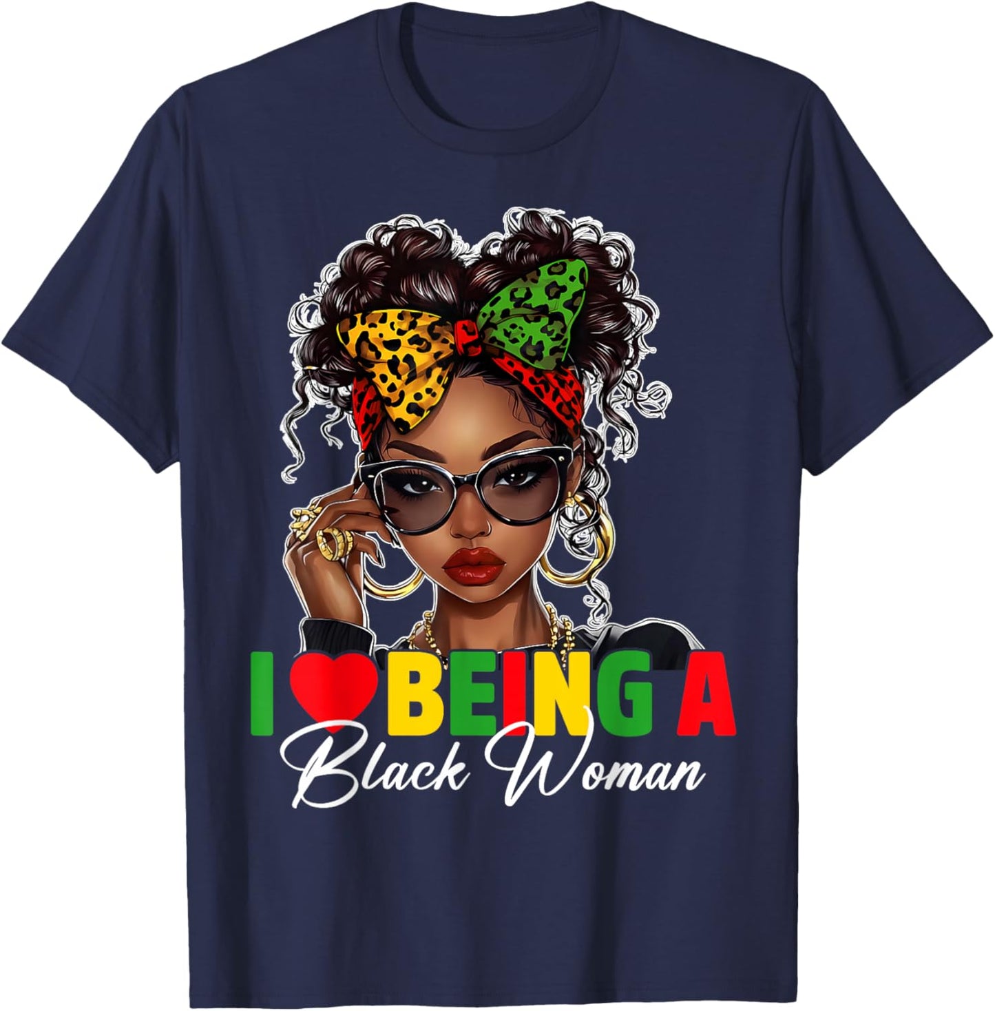 I Love Being A Black Woman Funny Black Woman History Month T-Shirt - T-Shirt | Navy