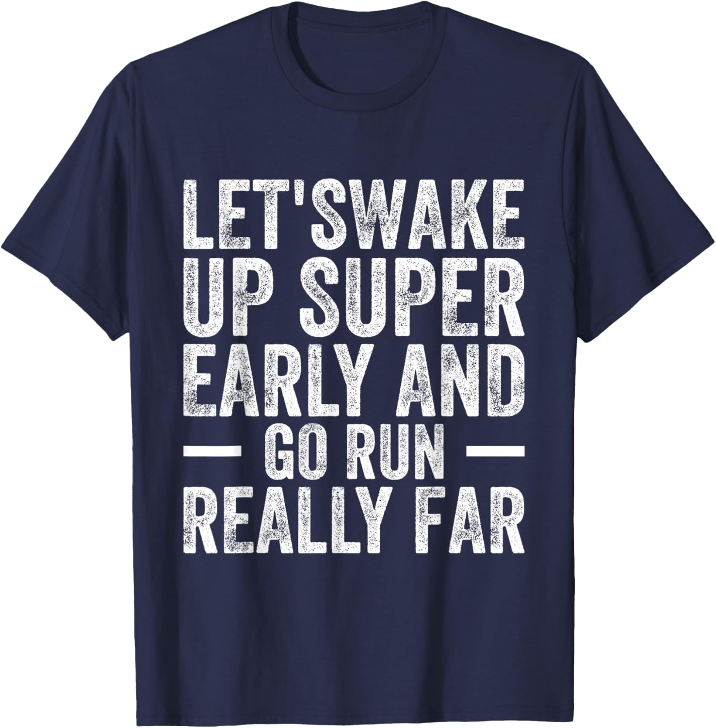 Running Quotes for Distance Runners Running Team Funny Runne T-Shirt - T-Shirt | Navy