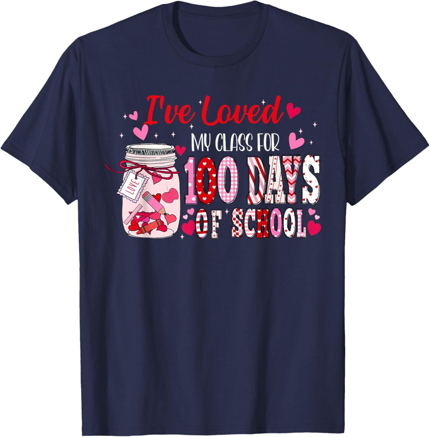 I've Loved My Class for 100 Days of School Valentine Teacher T-Shirt - T-Shirt | Navy