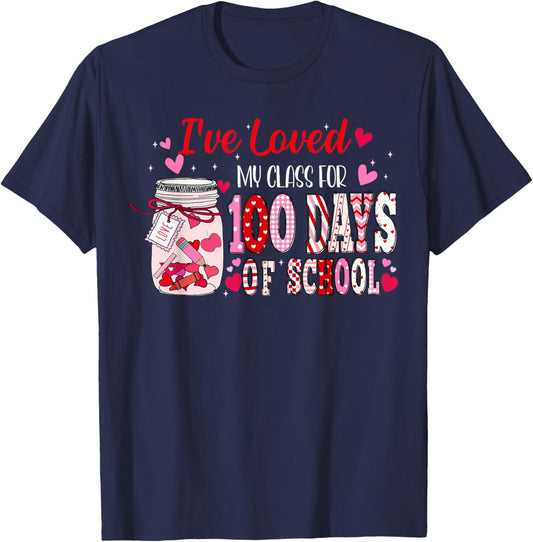 I've Loved My Class for 100 Days of School Valentine Teacher T-Shirt - T-Shirt | Navy