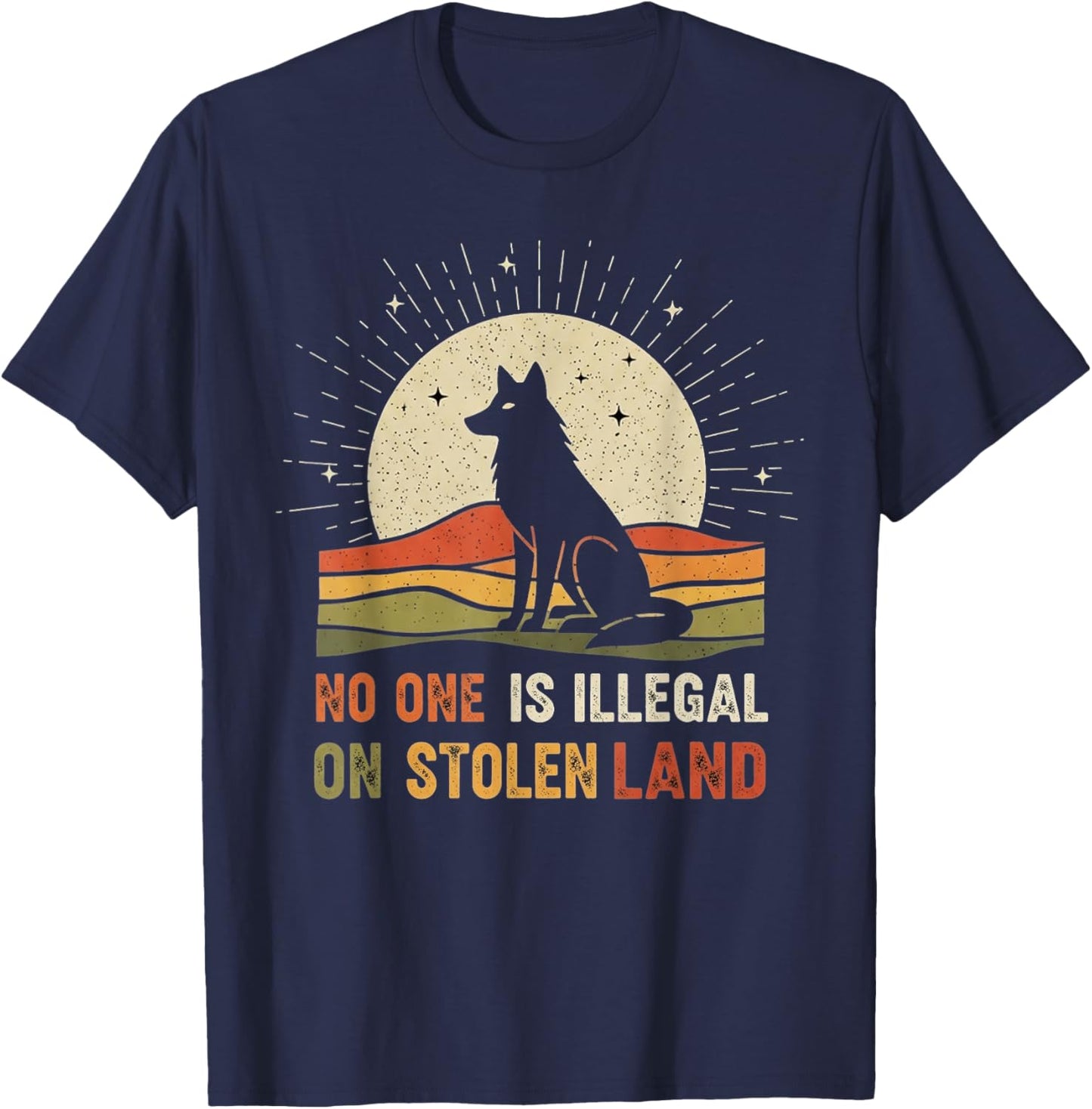 No One is Illegal On Stolen Land T-Shirt - T-Shirt | Navy