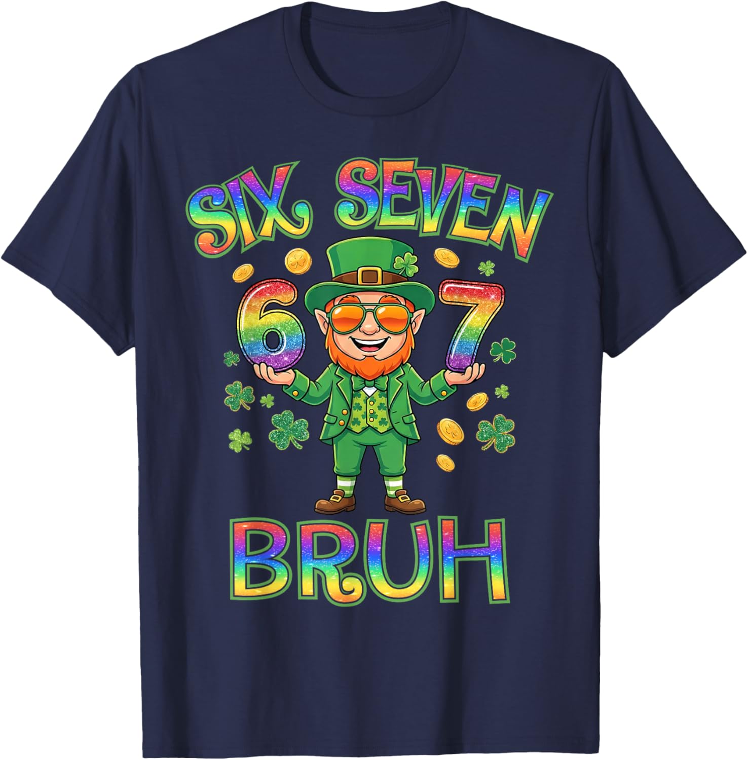 Funny Six Seven Bruh Leprechaun St Patricks Day 67 Meme 6 7 T-Shirt - T-Shirt | Navy
