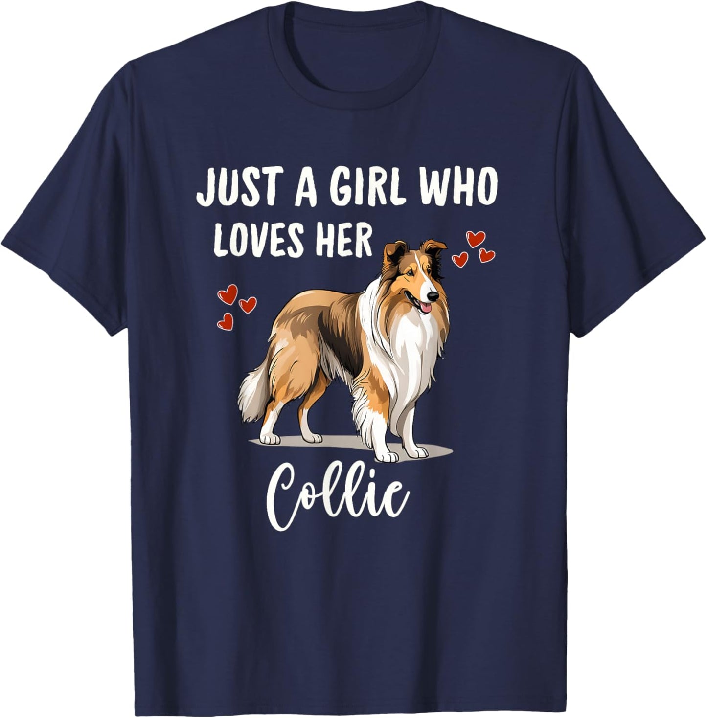 Just a Girl Who Loves Her Collie Pretty Rough Collie T-Shirt - T-Shirt | Navy