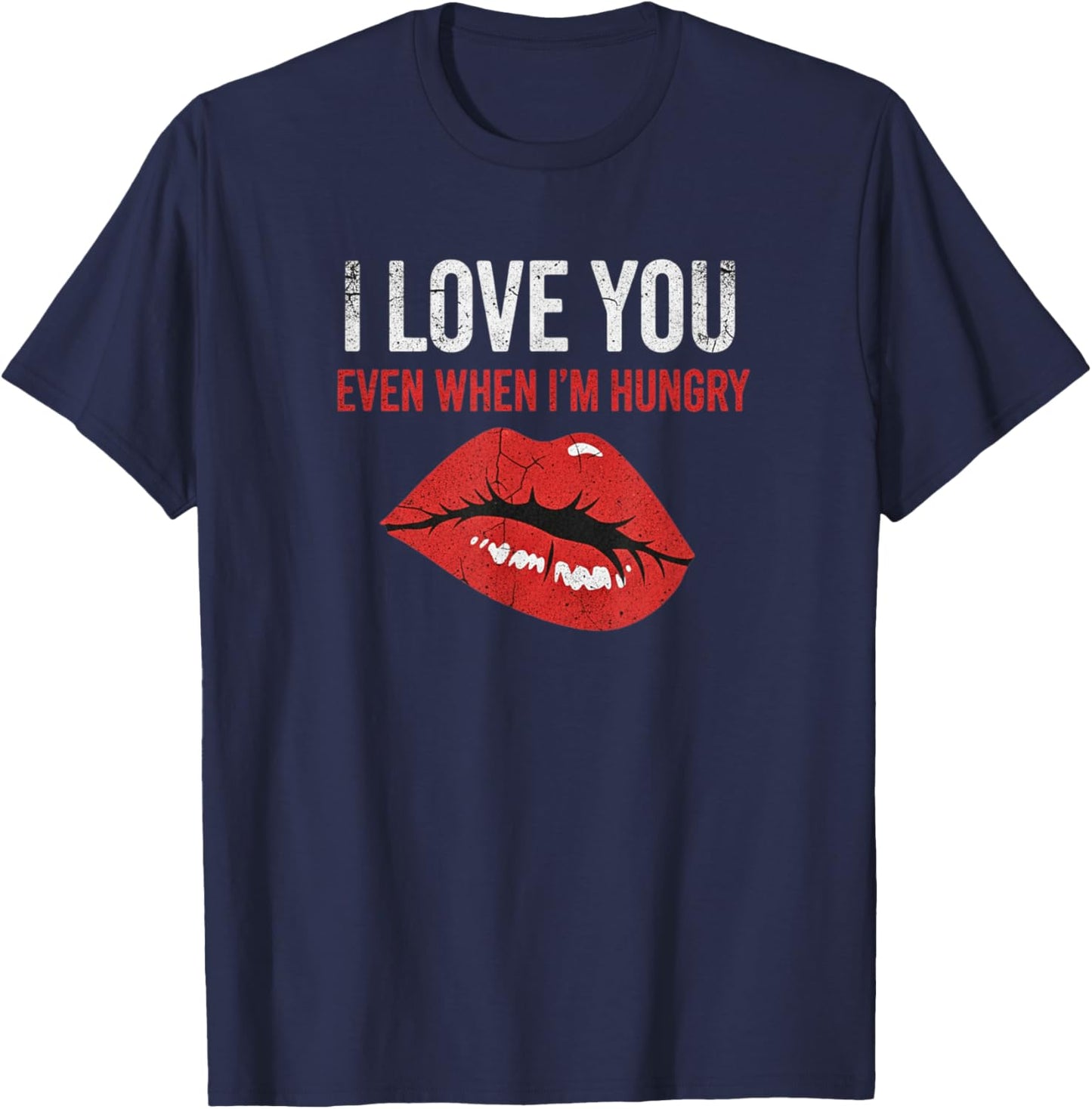 Lips Hungry Love Funny Couple Humor Valentine T-Shirt - T-Shirt | Navy