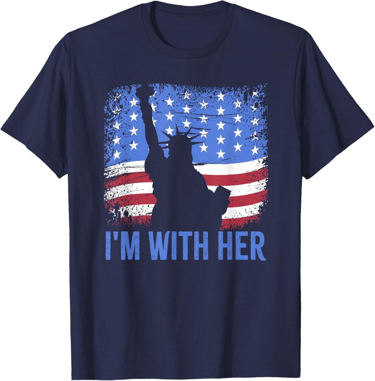 Statue of Liberty Shirt I'm with Her | 4th of July Patriotic T-Shirt - T-Shirt | Navy
