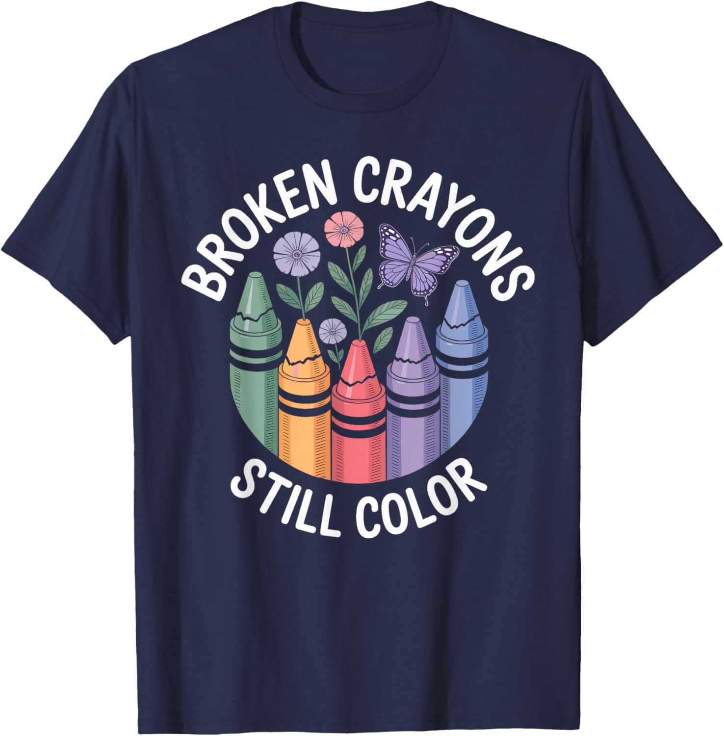 Broken Crayons Still Color Mental Health Matters Awareness T-Shirt - T-Shirt | Navy