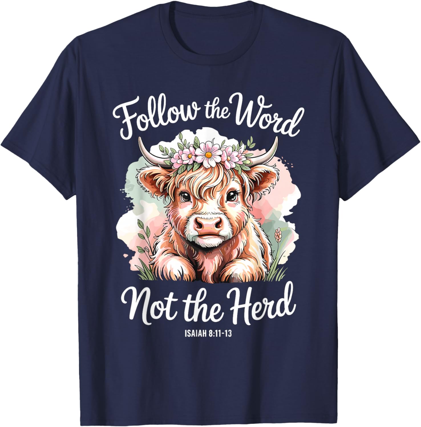 Follow the Word Not the Herd Christian Cow Bible Verse T-Shirt - T-Shirt | Navy