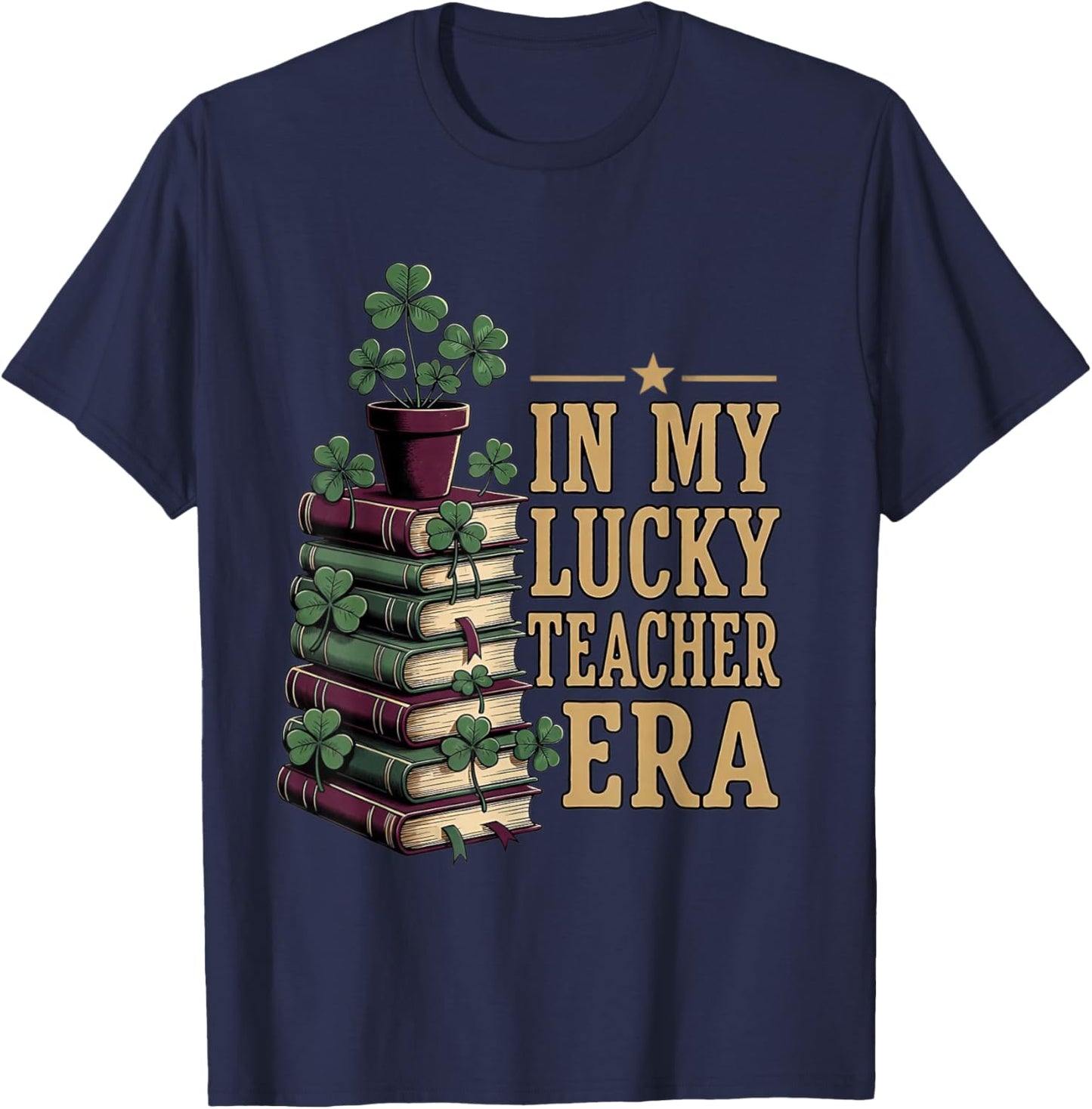 in My Lucky Teacher Era St Patricks Day Books Shamrock T-Shirt - T-Shirt | Navy