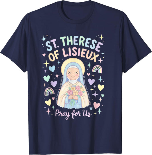 St Therese of Lisieux Little Flower Catholic Saint Pray T-Shirt - T-Shirt | Navy