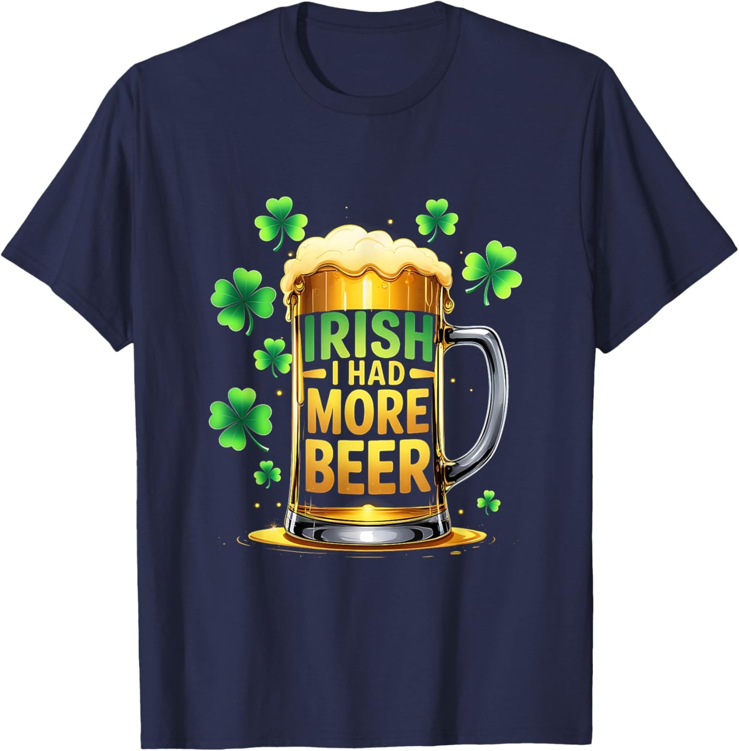 Lucky Shamrock Irish St. Patricks Day Drinking Beer T-Shirt - T-Shirt | Navy