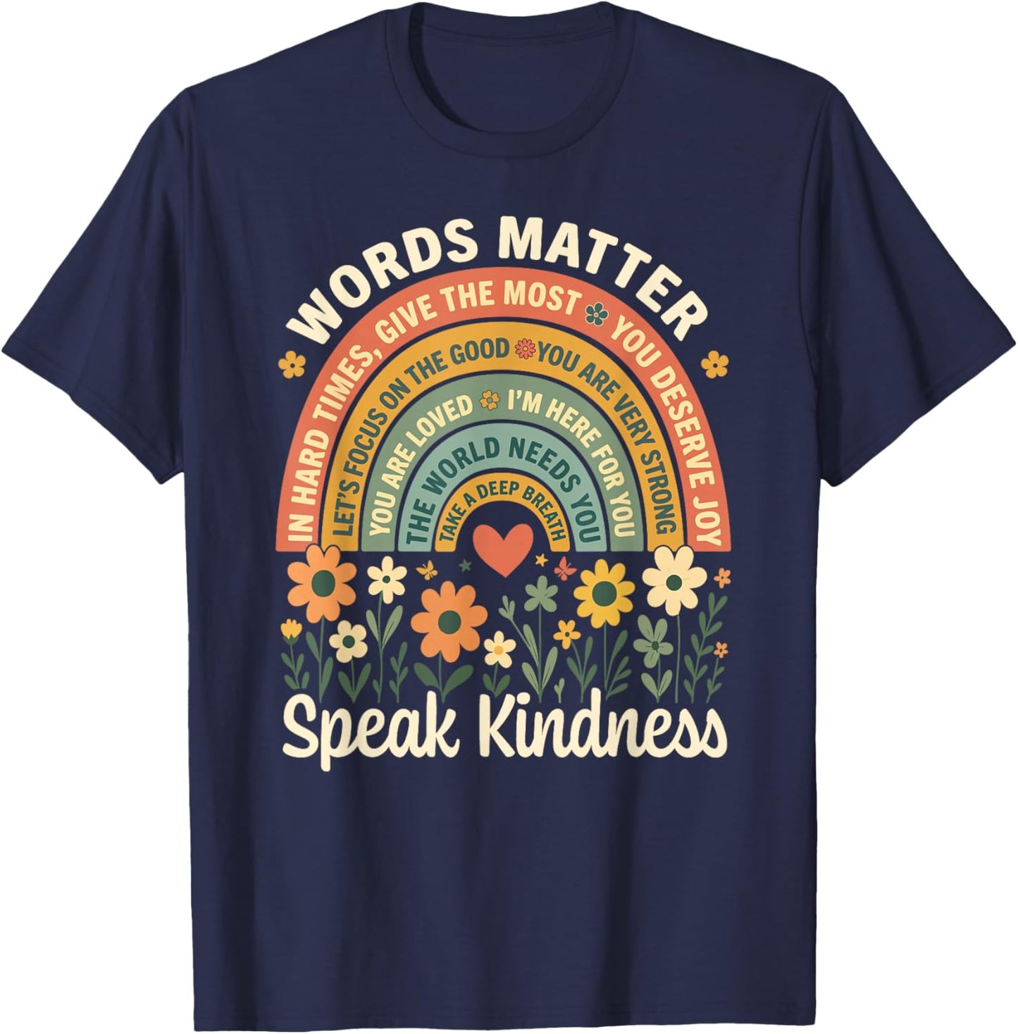 Words Matter Speak Kindness Positive Message Affirmation T-Shirt - T-Shirt | Navy