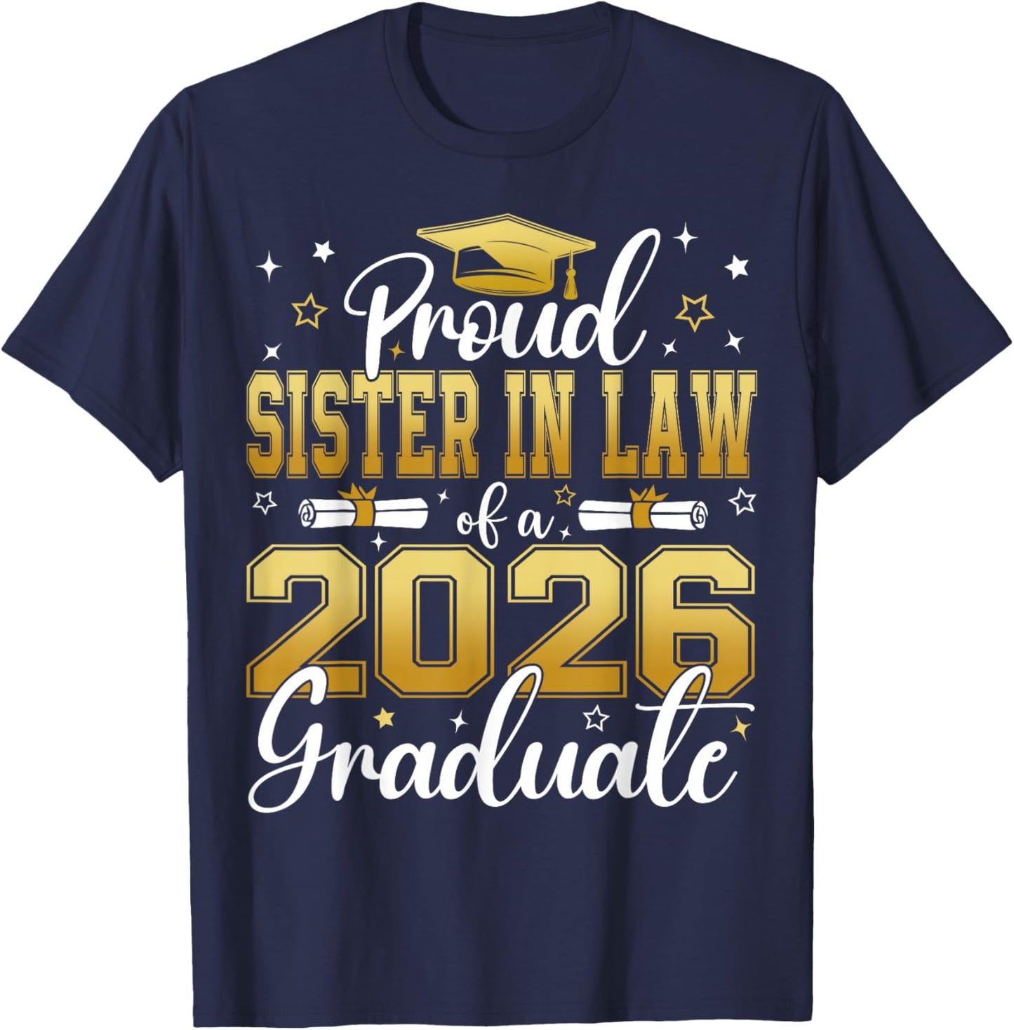 Proud Sister in Law of a Class of 2026 Graduate Senior T-Shirt - T-Shirt | Navy
