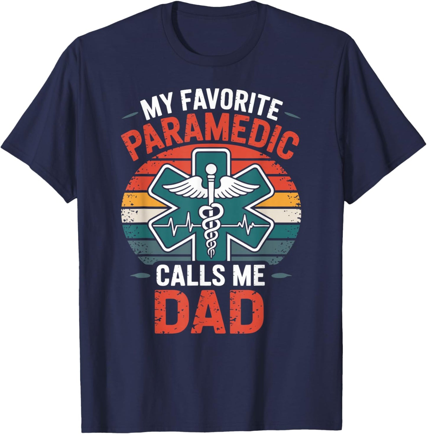 My Favorite Paramedic Calls Me Dad T-Shirt - T-Shirt | Navy