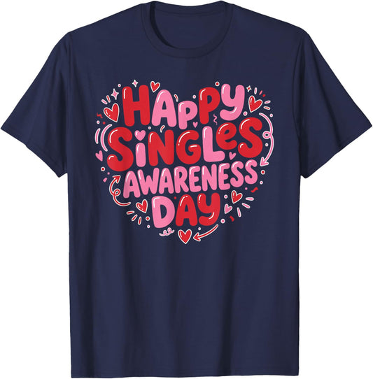 Happy Singles Awareness Day Valentine's Day Sarcastic T-Shirt - T-Shirt | Navy