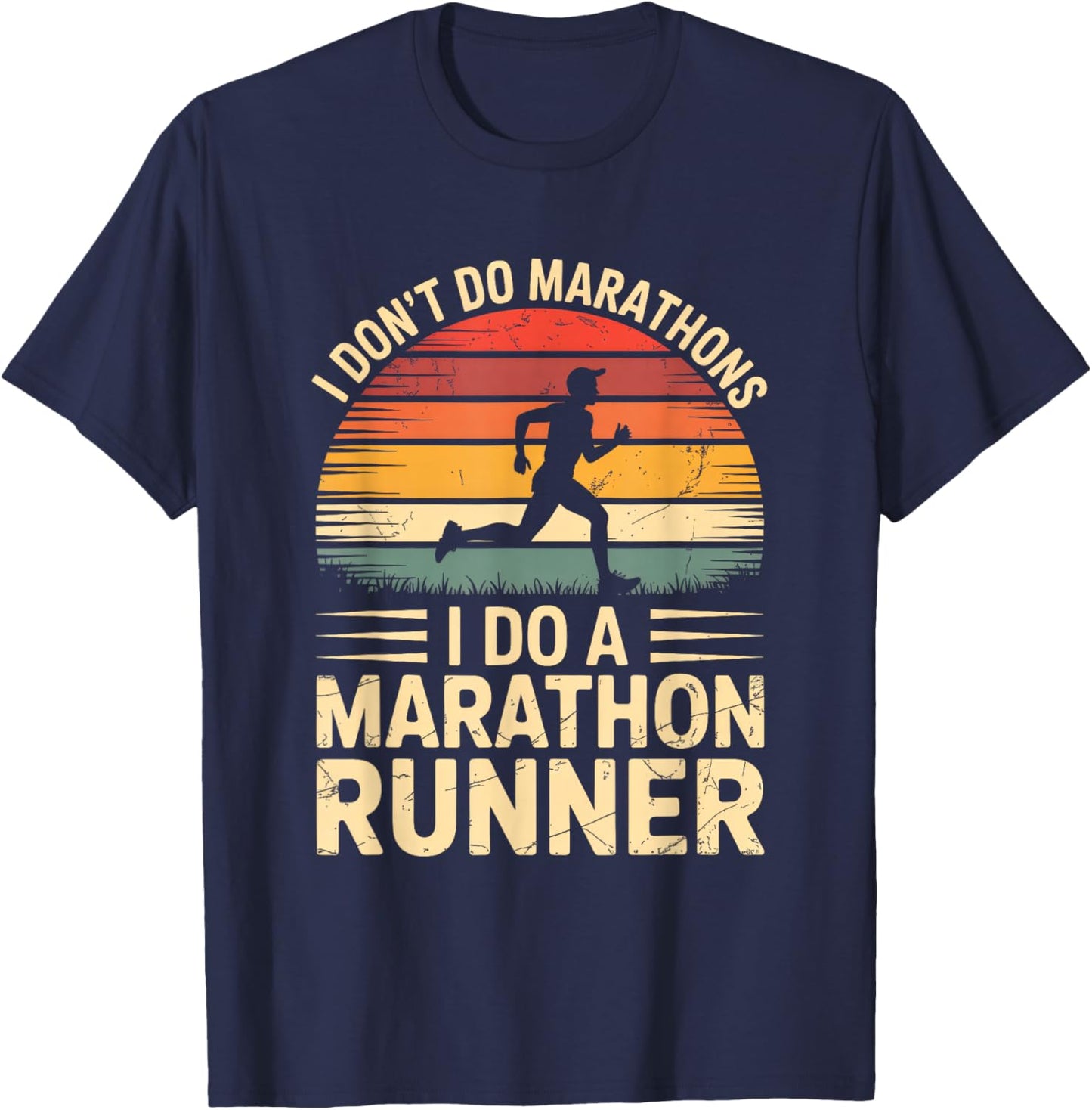 I Don't Do Marathons I Do A Marathon Runner Funny Fitness T-Shirt - T-Shirt | Navy
