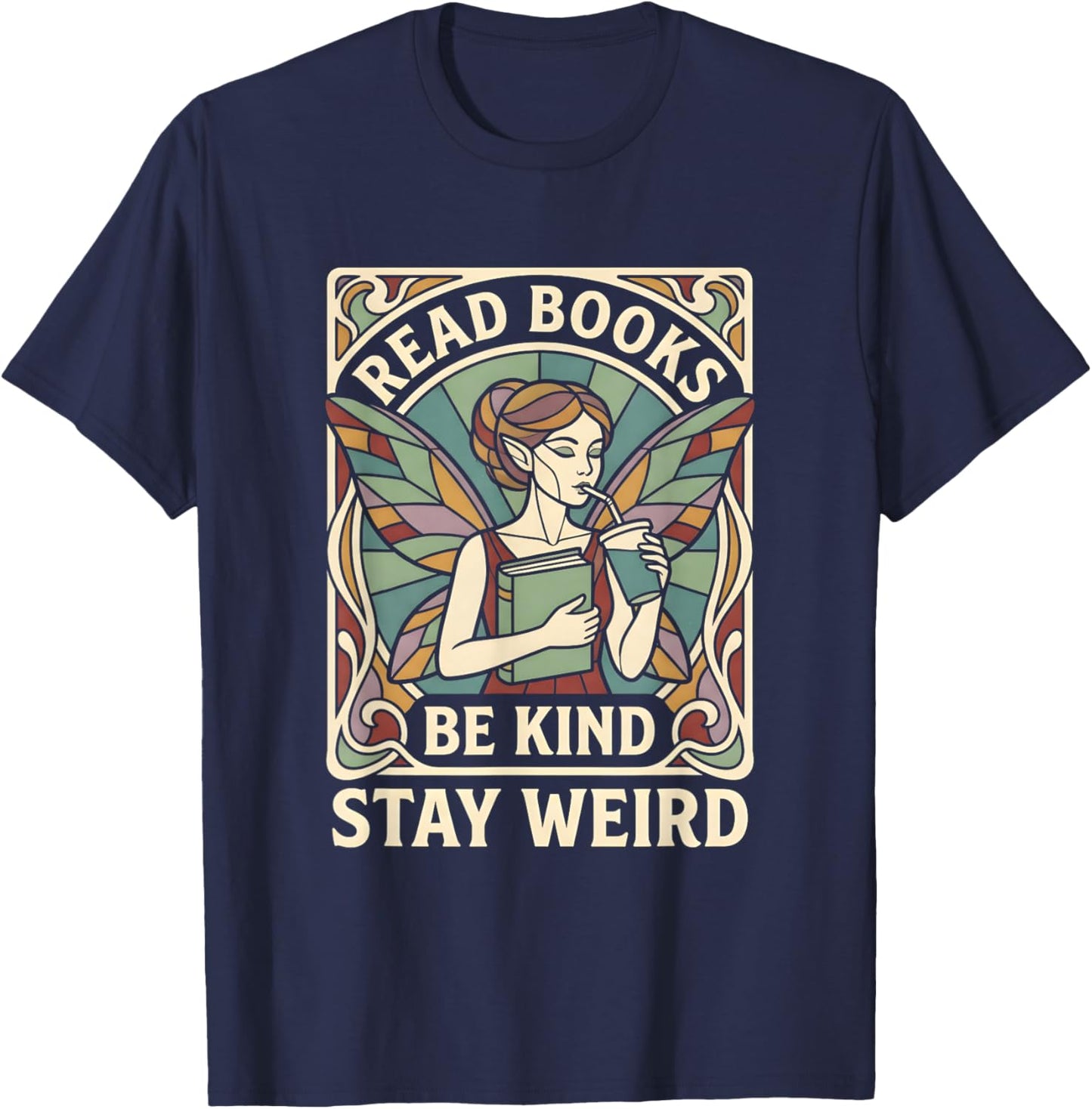 Read Books Be Kind Stay Weird Tarot Fairy Coffee Reading FAE T-Shirt - T-Shirt | Navy