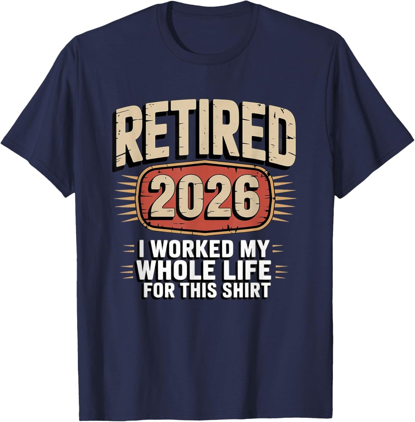 Retired 2026 Funny Retirement Humor Vintage Style Design T-Shirt - T-Shirt | Navy