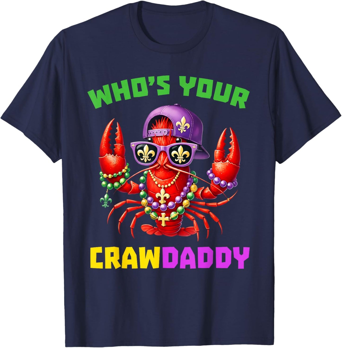 Whos Your Crawdaddy Crawfish Jester Beads Funny Mardi Gras T-Shirt - T-Shirt | Navy