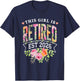 This Girl is Retired Est 2026 Women Retirement Floral Design T-Shirt - T-Shirt | Navy