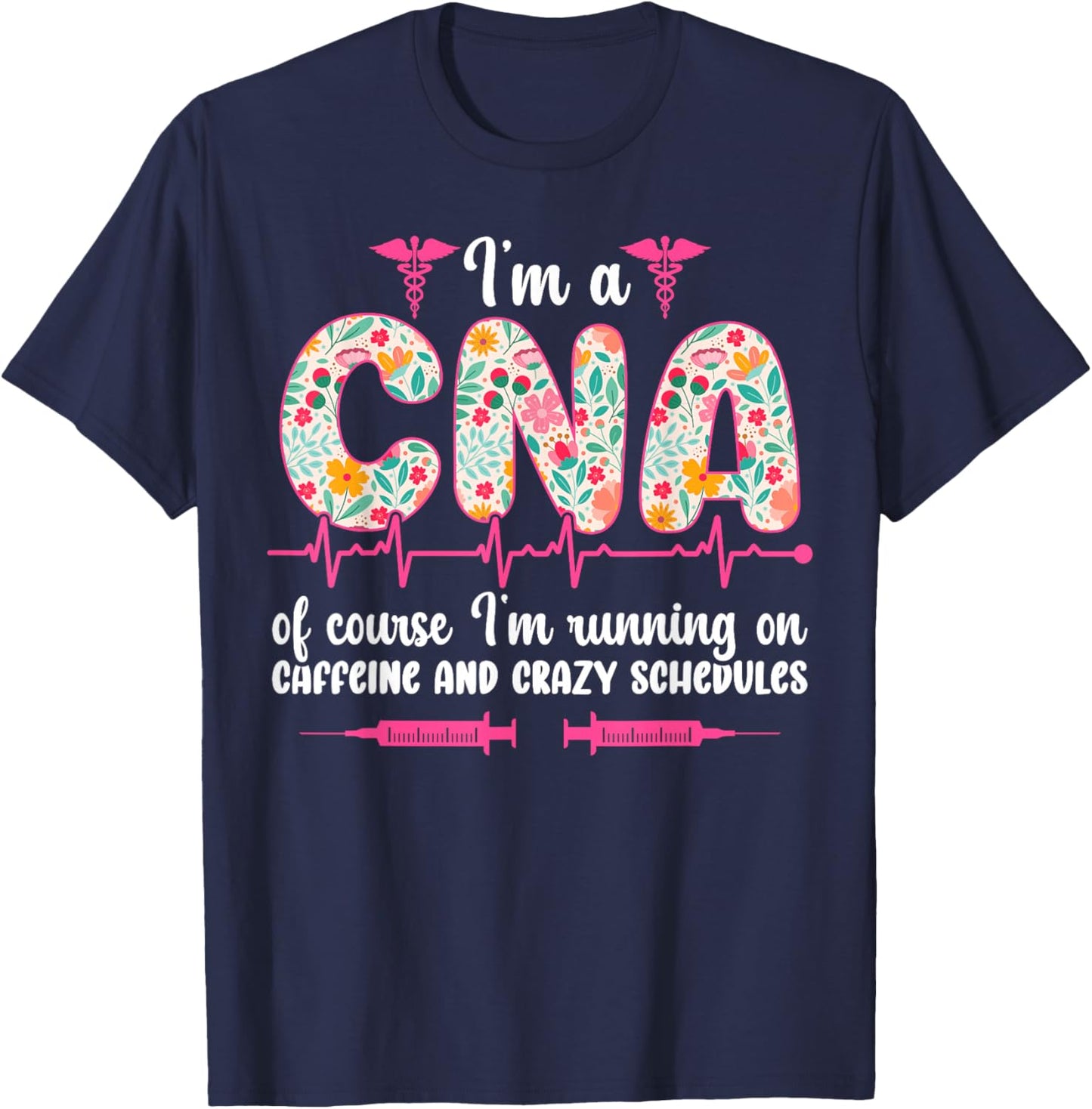 I'm A CNA Certified Nursing Assistant Funny CNA Nurse T-Shirt - T-Shirt | Navy