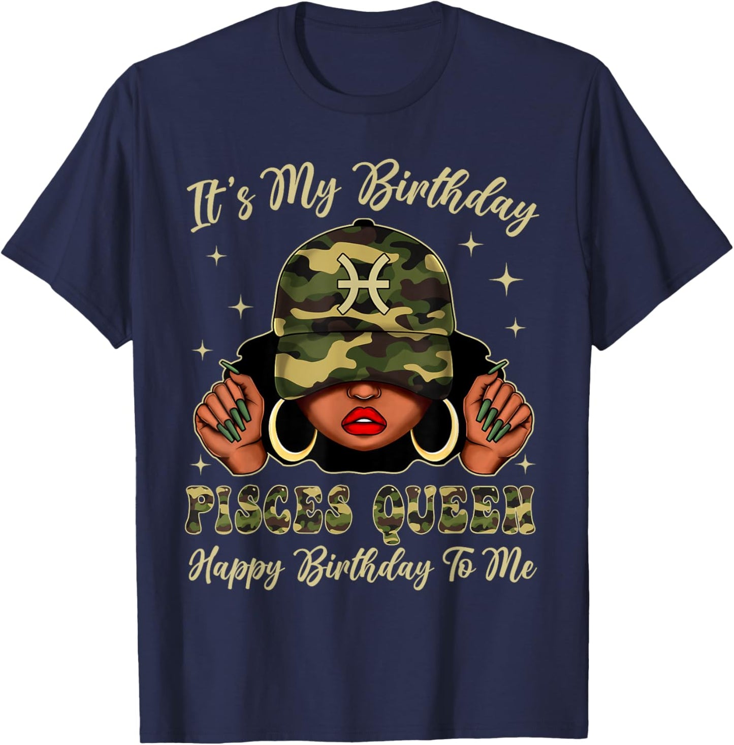 Pisces Queen Black Woman with Cap Camo It's My Birthday T-Shirt - T-Shirt | Navy
