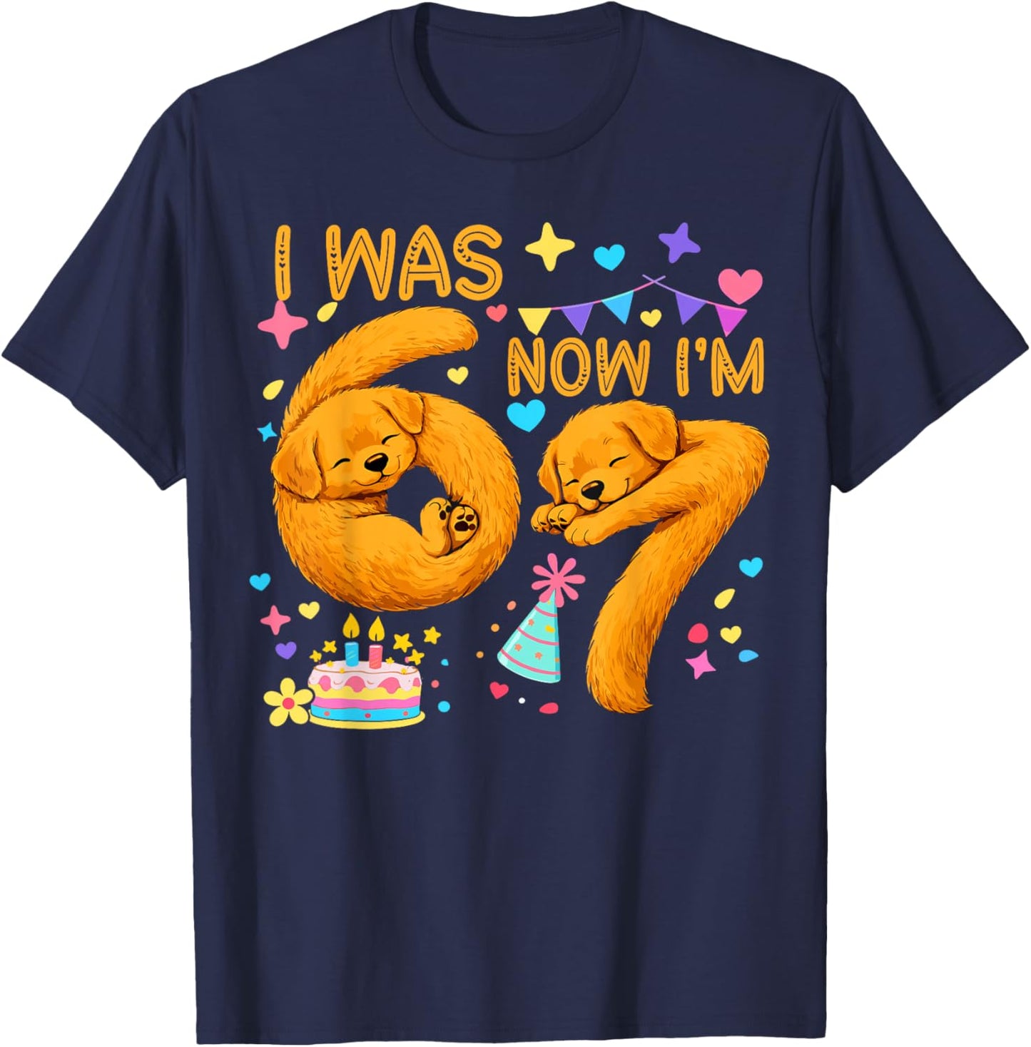 I'm 6 Now I'm 7 Cute Puppy Dog 7th Birthday T-Shirt - T-Shirt | Navy