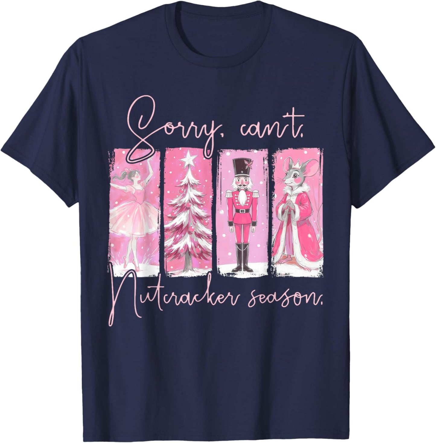 Pink Christmas Sorry Can't Nutcracker Season Holiday Ballet T-Shirt - T-Shirt | Navy