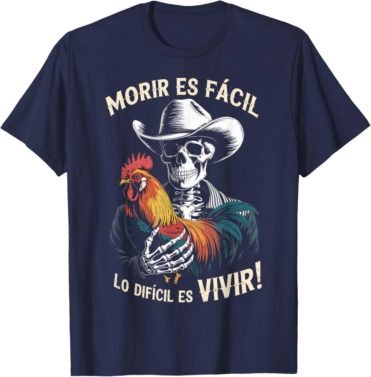 Morir ES Facil O Lo Difícil ES Vivir T-Shirt - T-Shirt | Navy