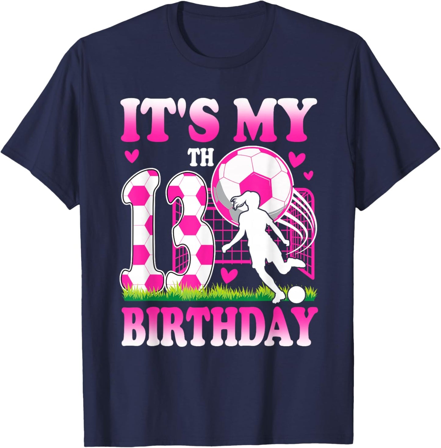 13 Year Old Girl Birthday Soccer Themed Party 13th Birthday T-Shirt - T-Shirt | Navy
