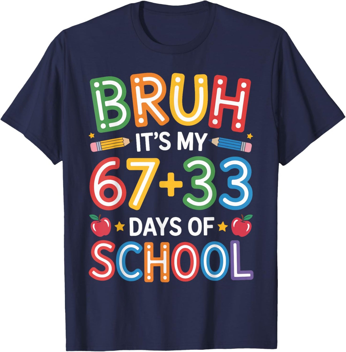 Bruh Its My 67 33 Days of School Funny Kids 100th Day T-Shirt - T-Shirt | Navy