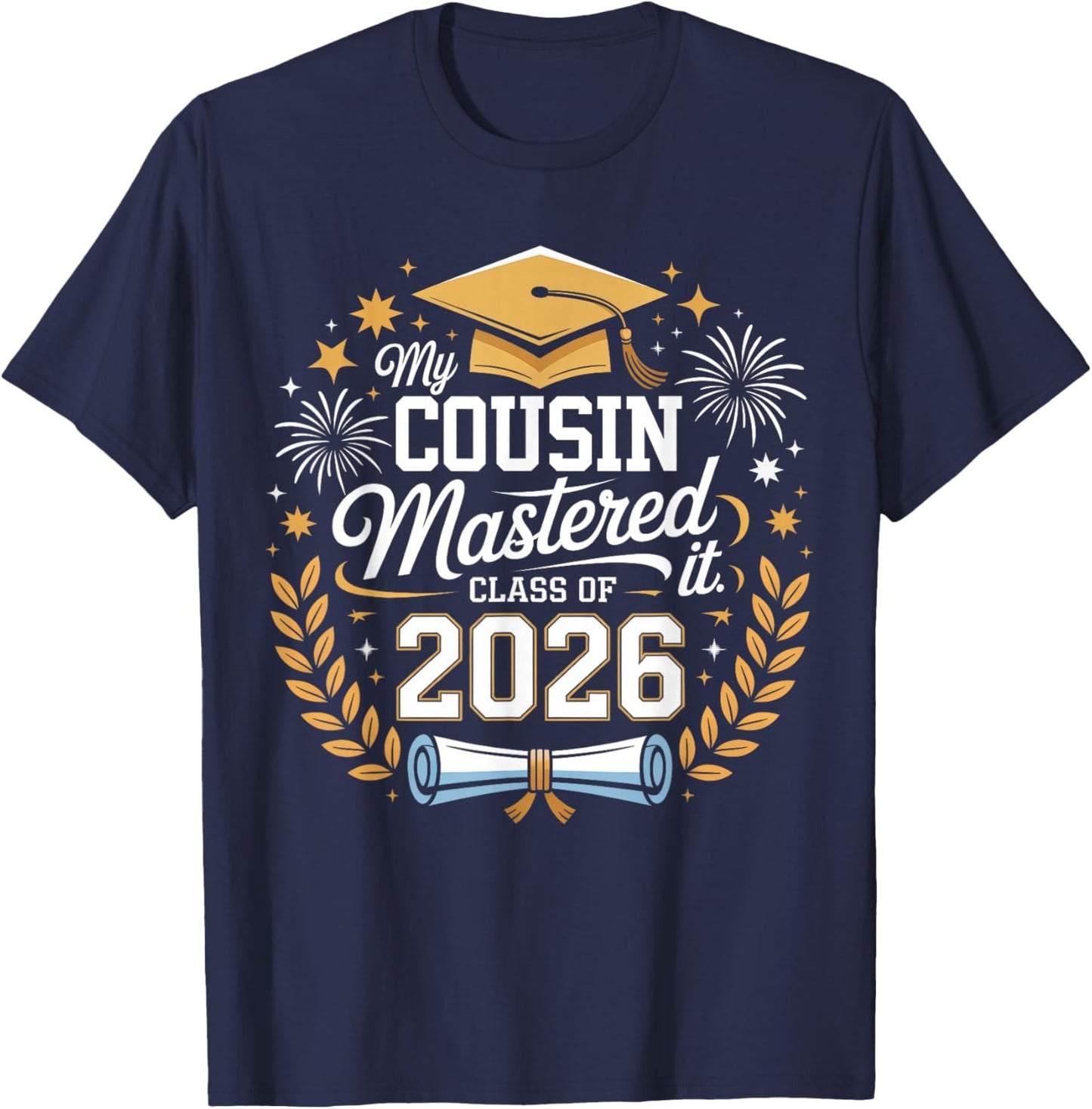 My Cousin Mastered It Class of 2026 Masters Graduation T-Shirt - T-Shirt | Navy