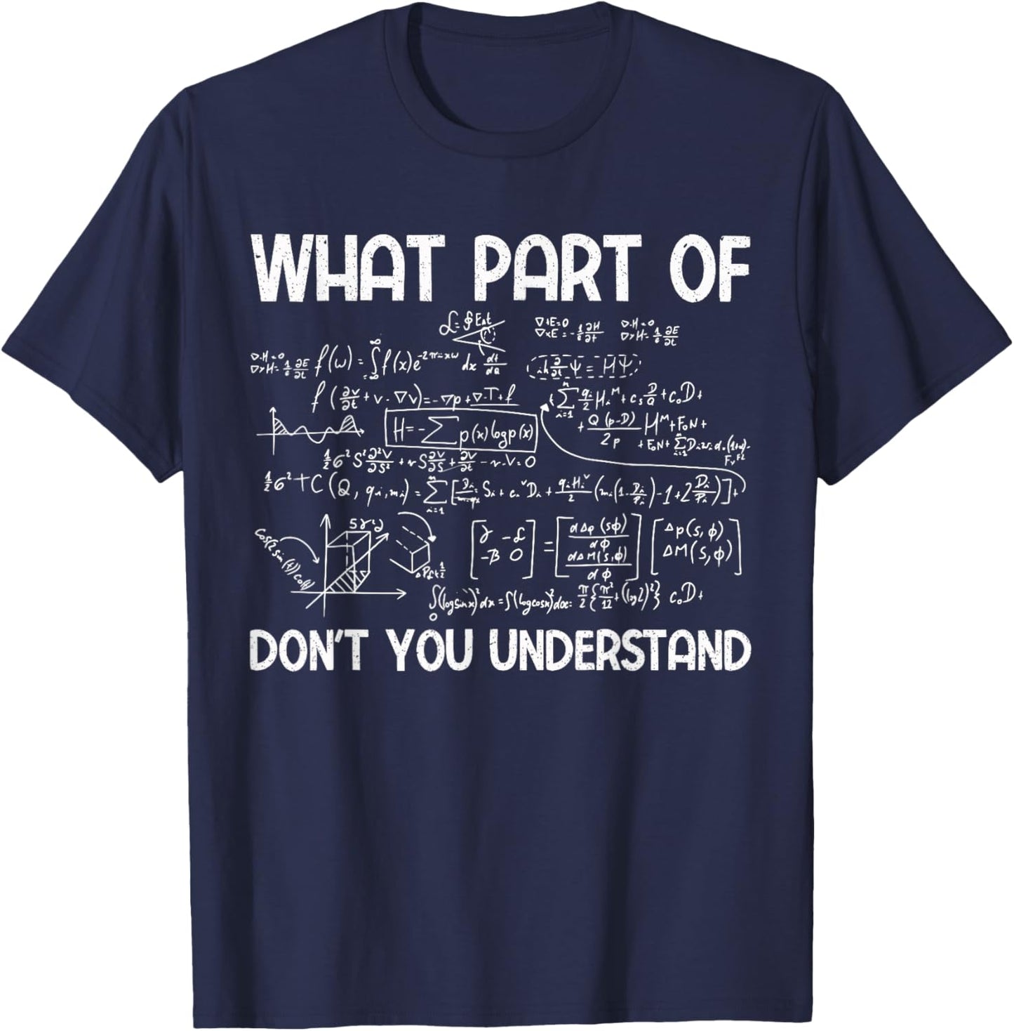 Funny Math Equation What Part of Don't You Understand T-Shirt - T-Shirt | Navy